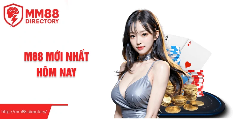 M88 mới nhất hôm nay